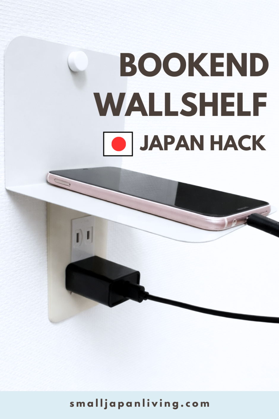 DIY bookend wall shelf phone charging station hack in a small apartment, space-saving renter-friendly Japanese home organization idea